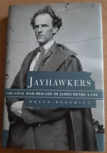 Jayhawkers: The Civil War Brigade of James Henry Lane by Benedict 2009 1st Ed HC - Bild 1 von 8