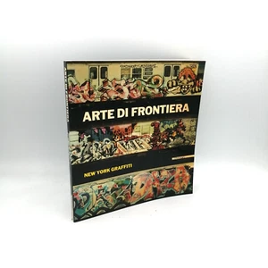 "ARTE DI FRONTIERA - New York Graffiti" F.Alinovi, Mazzotta 1984 - Basquiat - Picture 1 of 9
