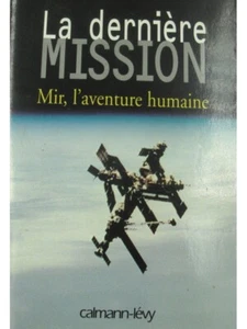 PIERRE KOHLER la dernière mission - Mir, l'aventure humaine 2000 Calmann-Lévy - Imagen 1 de 3