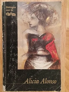 Alicia Alonso "Dialogos Con La Danza" Cuba Ballet Ballerina Memories Book - Bild 1 von 12