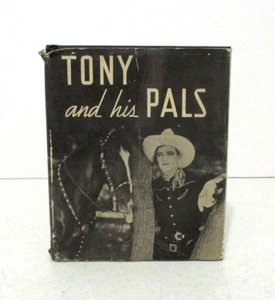 Tony and His Pals by F.M. and H.M. Christeson (Hardcover, 2nd, 1938, DJ) Tom Mix - Picture 1 of 9