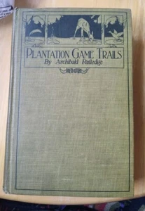 Plantage Game Trails von Archibald Rutledge 1921 Erstausgabe - Bild 1 von 7