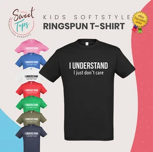 ENTIENDO I JUST NOT CARE INSPIRADA CAMISETA SUAVE NIÑOS NIÑAS NIÑOS NIÑOS - Imagen 1 de 9