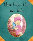 Um Pica-Pau Na Tola: Volume 1 (Cronicas Longe Da Vista).9781544122113 New<|