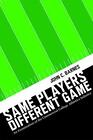Same Players, Different Game: An Ex..., John C. Barnes
