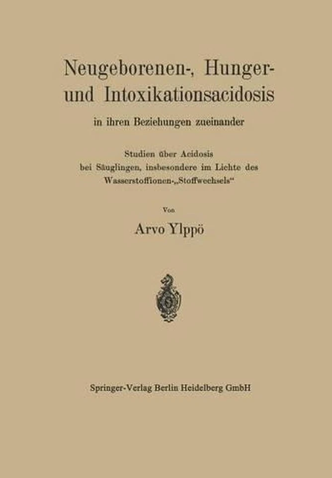Neugeborenen-, Hunger- und Intoxikationsacidosis in ihren Beziehungen zueinander - Image 1 of 1