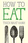How to Eat (Mindful Essentials) by Thich Nhat