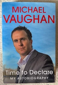 MICHAEL VAUGHAN : TIME TO DECLARE AUTOBIOGRAPHY SIGNED HARDBACK BOOK - Picture 1 of 3