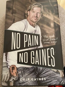 No Pain, No Gaines: The Good Stuff Doesn't Come Easy von Chip Gaines - Bild 1 von 3