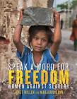 Speak A Word For Freedom: Women Against Slavery by Janet Willen (English) Hardco