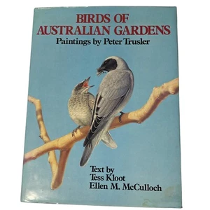 Birds of Australian Gardens by Tess Kloot Paintings Peter Trusler Hardcover Book - Picture 1 of 15