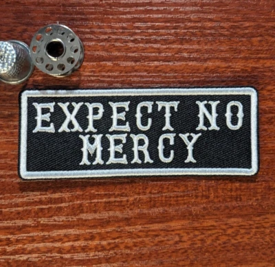 Expect No Mercy Patch 3x1.5" Punk Goth Biker Warrior Embroidered Iron On - Image 1 of 3