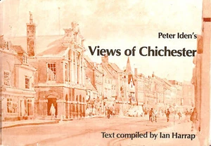 Peter Iden's views of Chichester -Signed by the Author by I Harrap - Picture 1 of 1