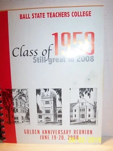 BALL STATE TEACHERS COLLEGE Class of 1958, 50th Reunion, June 19-20, 2008 S/C - Picture 1 of 6