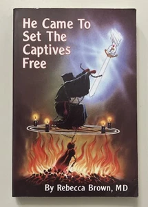 He Came to Set The Captives Free by Brown, Rebecca (1992, Trade PB) Demonology - Imagen 1 de 18