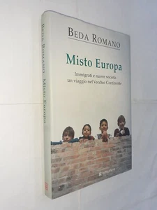 MISTO EUROPA IMMIGRATI - BEDA ROMANO - LONGANESI - 2008 - Picture 1 of 1