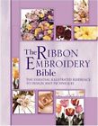 The Ribbon Embroidery Bible: Includes over 60 Inspir... by Gordon, Joan Hardback