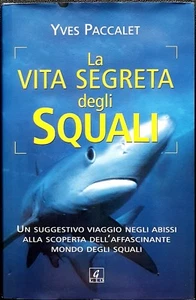 Yves Paccalet, La vita segreta degli squali, Ed. Geo, 2004 - Picture 1 of 1