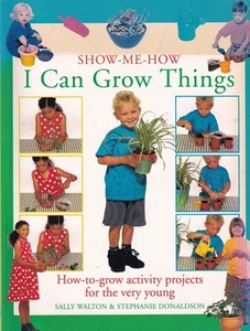 SALLY WALTON - I Can Grow Things (Show-Me-How) Large Paperback - Foto 1 di 1