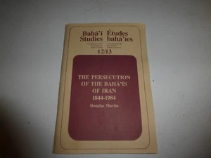 Persecution of the Baha'is of Iran, 1844-1984 by Douglas Martin, PB 1984 BH4 - Picture 1 of 5