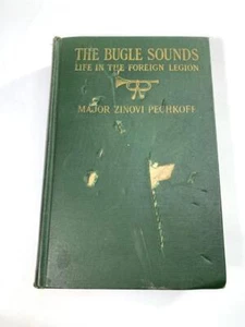 The Bugle Sounds Life in the Foreign Legion Major Zinovi Pechkoff 1st Ed 1926 - Imagen 1 de 7