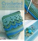 Crocheted Accessories: 20 Original Designs for Bags, Scarves... by Ardley, Helen