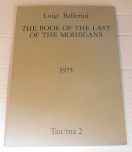 1975 Visual Poetry THE BOOK OF THE LAST OF THE MOHEGANS. (Tau/ma 2) by BALLERINI - Imagen 1 de 6