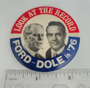 Ford - Dole in '76 Look at the Record Presidential Election pinback button pin - Picture 1 of 3
