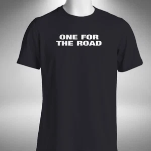 One For The Road T-Shirt Funny Pub Drinking Alcohol Excuse Beer Small to 5XL - Picture 1 of 5