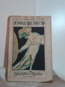 Giorgieri Contri Cosimo. - LA DONNA ALLO SPECCHIO. ROMANZI BREVI - Foto 1 di 1