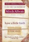 Have a Little Faith: A True Story by Albom, Mitch , paperback
