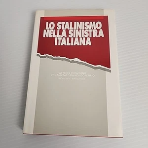 Lo Stalinismo in Italian Sinistra 1988 Hardcover Italian Edition Italy History - Picture 1 of 19