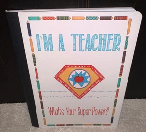 IM A TEACHER - What’s Your SuperPower? Appreciation Notebook Journal School Gift - Picture 1 of 4