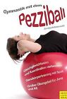 Gymnastik mit dem Pezziball: Gleichgewichtssinn und... | Buch | Zustand sehr gut