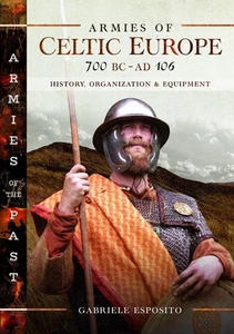 Armies of Celtic Europe 700 BC to AD 106: History, Organization and Equipment by - Bild 1 von 1