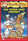 Geronimo Stilton #58: The Super Chef Contest Geronimo Stilton