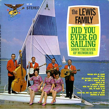 The Lewis Family - Did You Ever Go Sailing Down The River Of Memories 1969 LP, A - Image 1 of 4