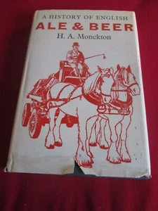 A HISTORY OF ENGLISH ALE & BEER BY H.A. MONCKTON 1966 FIRST HB - Picture 1 of 2
