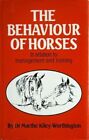 The Behaviour Of Horses: In Relation To Management And By Marthe Mint