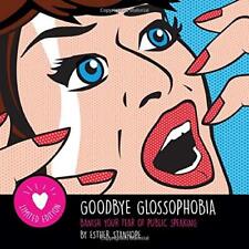 Goodbye Glossophobia: Banish your F..., Stanhope, Esthe