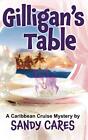 Cares - Gilligan's Table  A Caribbean Cruise Mystery - New paperback o - J555z