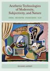 Aesthetic Technologies of Modernity, Subjectivity, and Nature : Opera, Orches...