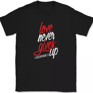 T-Shirt Love Never Gives Up christliches Bibellob Anbetung Jesus Gott - Bild 1 von 10