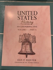 United States History, An LDS Perspective vol 1 by Dan P. Hunter (2000, New) - Picture 1 of 3
