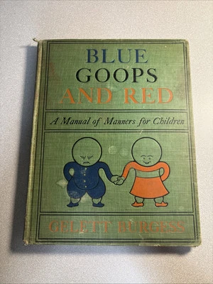 1909 Blue Goops and Red Manual Polite Deportment Manners Children Gelett Burgess - Image 1 of 4
