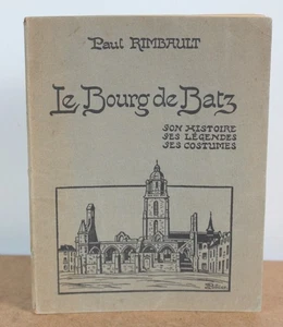Le Bourg de Batz Seine Geschichte Seine Legenden Seine Kostüme Paul Rimbault 1914 - Bild 1 von 8