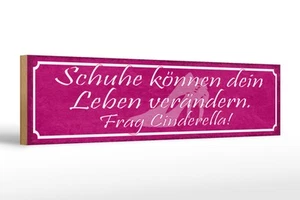 Ontrada Holzschild 46x10cm frag Cinderella Schuhe verändern Holz Schild - Bild 1 von 1