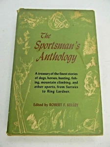 The Sportsman's Anthology. Robert F. Kelley 1944. - Imagen 1 de 5