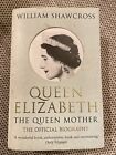 William Shawcross Queen Elizabeth The Queen Mother Paperback 2009 1St Edition