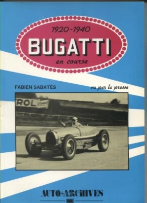 BUGATTI ; Recueil d'articles de presse ,essais , croquis , photos / LIVRE NEUF